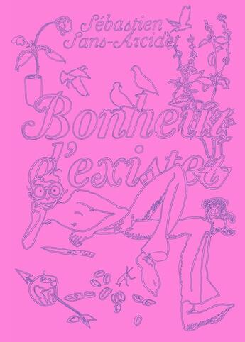 Couverture du livre « Bonheur d'exister » de Sebastien Sans-Arcidet aux éditions La Mousse Editions