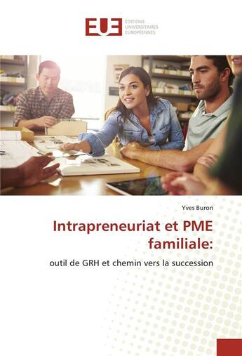 Couverture du livre « Intrapreneuriat et pme familiale: » de Buron Yves aux éditions Editions Universitaires Europeennes