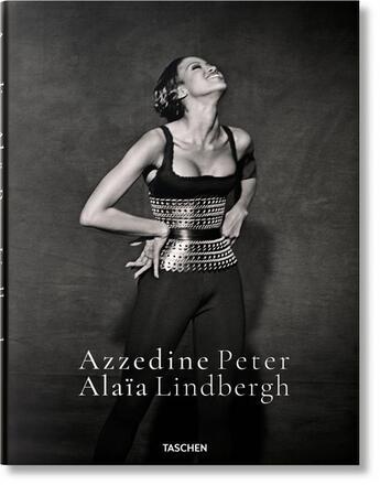 Couverture du livre « Peter Lindbergh, Azzedine Alaia » de Peter Lindbergh et Azzedine Alaia aux éditions Taschen