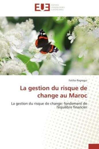 Couverture du livre « La gestion du risque de change au maroc - la gestion du risque de change: fondement de l'equilibre f » de Regragui Fatiha aux éditions Editions Universitaires Europeennes