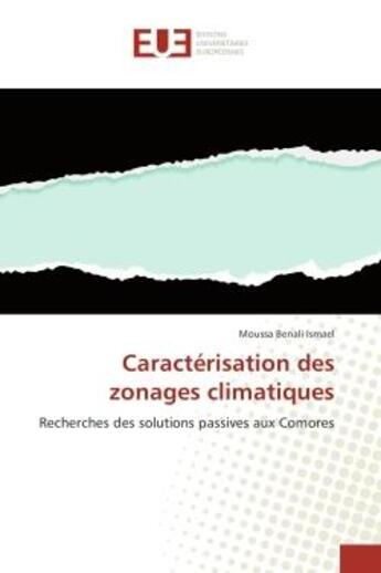 Couverture du livre « Caracterisation des zonages climatiques : Recherches des solutions passives aux Comores » de Moussa Ismael aux éditions Editions Universitaires Europeennes