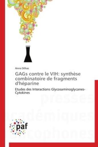 Couverture du livre « Gags contre le VIH : synthèse combinatoire de fragments d'héparine » de Anna Dilhas aux éditions Presses Academiques Francophones