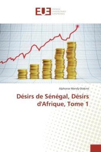 Couverture du livre « Desirs de senegal, desirs d'afrique, tome 1 » de Mendy-Diakine A. aux éditions Editions Universitaires Europeennes