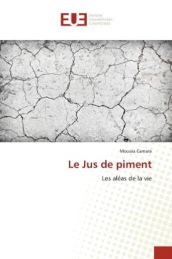 Couverture du livre « Le Jus de piment » de Moussa Camara aux éditions Editions Universitaires Europeennes