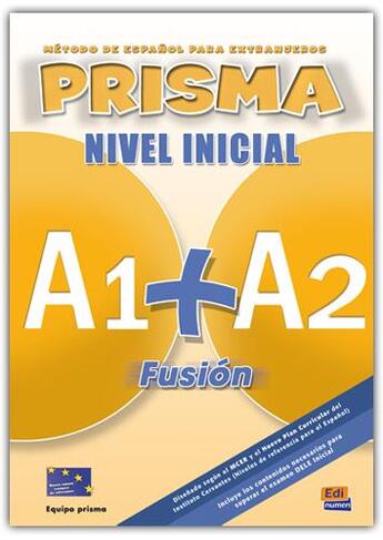 Couverture du livre « Prisma fusión ; libro del alumno ; A1>A2 » de Ruth Vazquez Fernandez et Isabel Bueso Fernandez et Maria Ruiz De Gauna Moreno et Maria Isabel Pardo Diaz et Reig Sanche aux éditions Edinumen