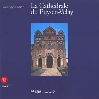 Couverture du livre « Cathedrale du puy-en-velay (la) » de Barral I Altet Xavie aux éditions Skira