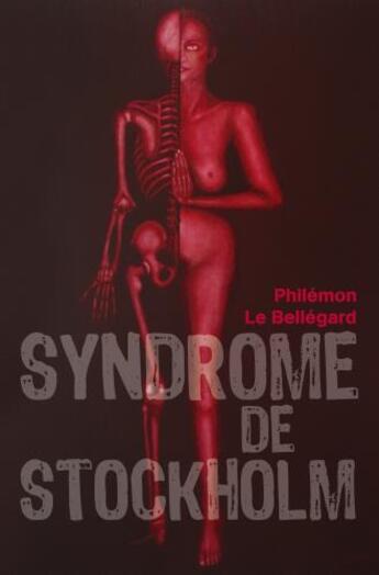 Couverture du livre « Syndrome de Stockholm » de Philemon Le Bellegard aux éditions Librinova