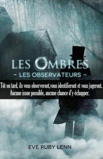 Couverture du livre « Les ombres t.1 ; les observateurs » de Eve Ruby Enn aux éditions Librinova