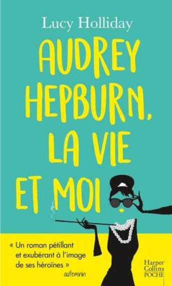 Couverture du livre « Audrey Hepburn, la vie et moi » de Lucy Holliday aux éditions Harpercollins
