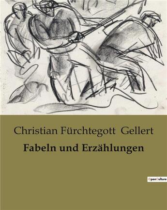 Couverture du livre « Fabeln und Erzählungen » de Christian Fürchtegott Gellert aux éditions Culturea