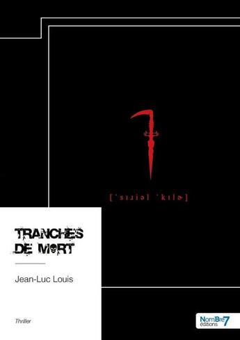 Couverture du livre « Tranches de mort » de Jean-Luc Louis aux éditions Nombre 7