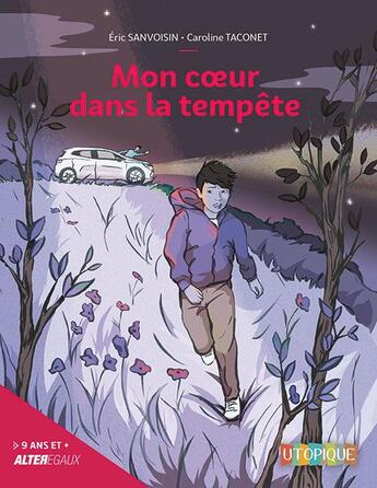 Couverture du livre « MON COeUR DANS LA TEMPÊTE » de Eric Sanvoisin et Caroline Taconet aux éditions Utopique