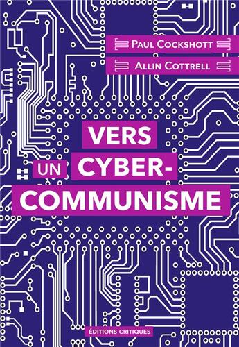 Couverture du livre « Vers un Cybercommunisme » de Paul Cockshott aux éditions Editions Critiques