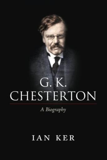 Couverture du livre « G. K. Chesterton: A Biography » de Ker Ian aux éditions Oup Oxford