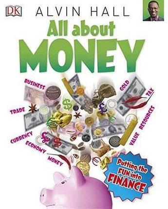 Couverture du livre « All About Money » de Alvin Hall aux éditions Dk Children