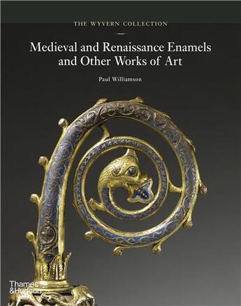 Couverture du livre « The Wyvern collection : medieval and renaissance enamels » de Paul Williamson aux éditions Thames & Hudson