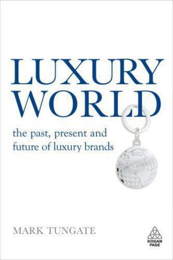 Couverture du livre « LUXURY WORLD » de Mark Tungate aux éditions Kogan Page