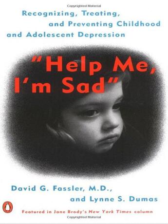 Couverture du livre « Help me, i'm sad : recognizing, treating, and preventing childhood and adolescent depression » de Lynne Dumas et David Fassler aux éditions Penguin Group Us