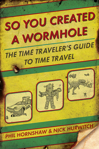 Couverture du livre « So You Created A Wormhole » de P Hornshaw & N Hurwi aux éditions Adult Pbs