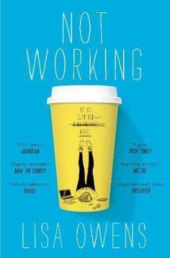 Couverture du livre « NOT WORKING » de Lisa Owens aux éditions Pan Macmillan