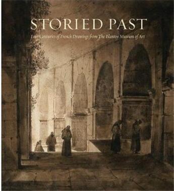 Couverture du livre « Storied past - four centuries of french drawings from the blanton museum of art » de Bober aux éditions Hudson Hills