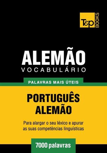 Couverture du livre « Vocabulário Português-Alemão - 7000 palavras mais úteis » de Andrey Taranov aux éditions T&p Books