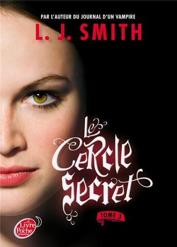 Couverture du livre « Le cercle secret t.3 » de L. J. Smith aux éditions Le Livre De Poche Jeunesse