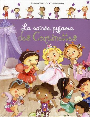 Couverture du livre « La soirée pyjama des Coquinettes » de Fabienne Blanchut et Camille Dubois aux éditions Hachette Enfants