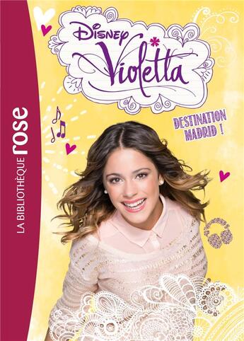 Couverture du livre « Violetta t.17 ; destination Madrid » de Disney aux éditions Hachette Jeunesse