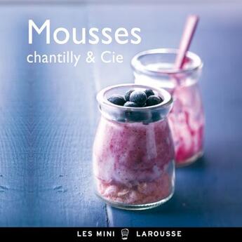 Couverture du livre « Mousses, chantilly & cie » de  aux éditions Larousse