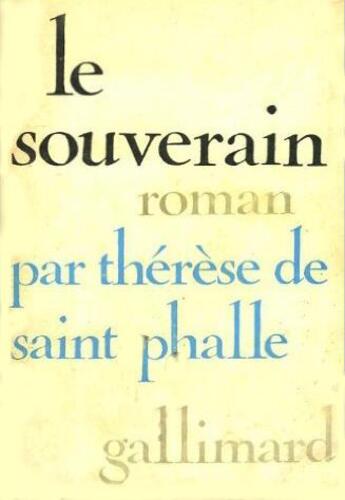 Couverture du livre « Le Souverain » de Therese De Saint Phalle aux éditions Gallimard