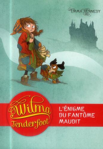 Couverture du livre « Wilma Tenderfoot t.3 ; l'énigme du fantôme maudit » de Emma Kennedy aux éditions Casterman