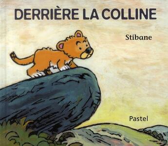 Couverture du livre « Derrière la colline » de Stibane aux éditions Ecole Des Loisirs