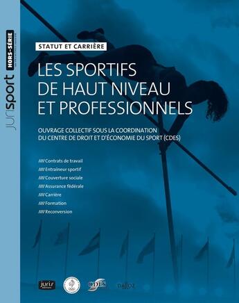 Couverture du livre « Les sportifs de haut niveau et professionnels » de Jean-Pierre Karaquillo et Charles Dudognon aux éditions Juris Editions