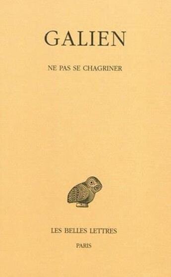 Couverture du livre « Ne pas se chagriner » de Galien aux éditions Belles Lettres