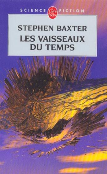 Couverture du livre « Les Vaisseaux du temps » de Stephen Baxter aux éditions Le Livre De Poche