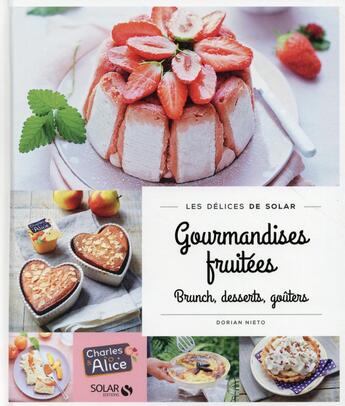 Couverture du livre « LES DELICES DE SOLAR : gourmandises fruitées » de Dorian Nieto aux éditions Solar