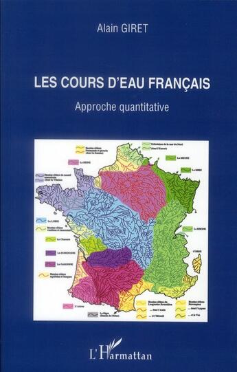 Couverture du livre « Les cours d'eau français ; approche quantitative » de Alain Giret aux éditions L'harmattan