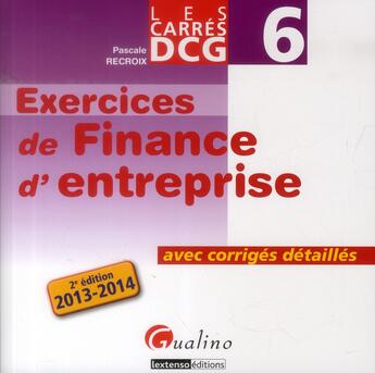 Couverture du livre « DCG 6 ; exercices de finance d'entreprise (2e édition) » de Pascale Recroix aux éditions Gualino