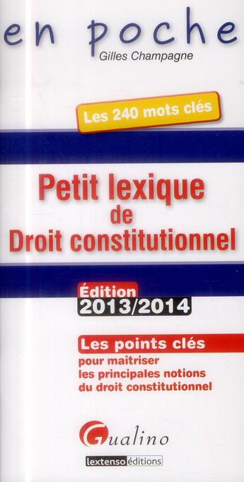 Couverture du livre « Petit lexique de droit constitutionnel » de Gilles Champagne aux éditions Gualino