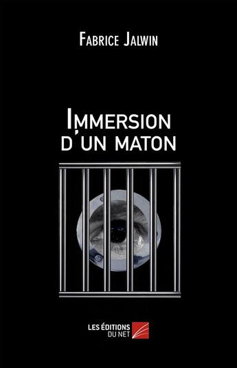 Couverture du livre « Immersion D'Un Maton » de Fabrice Jalwin aux éditions Editions Du Net