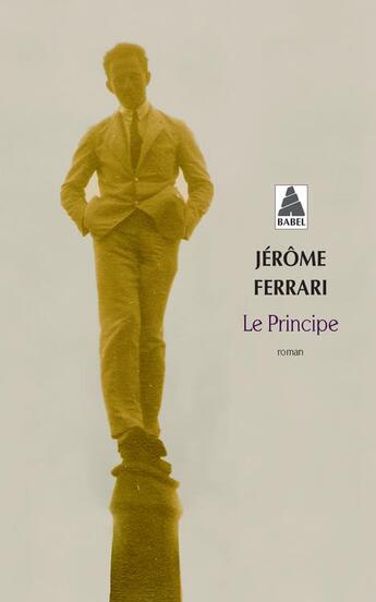 Couverture du livre « Le principe » de Jerome Ferrari aux éditions Actes Sud