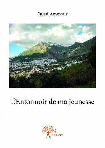 Couverture du livre « L'entonnoir de ma jeunesse » de Ouafi Ammour aux éditions Edilivre