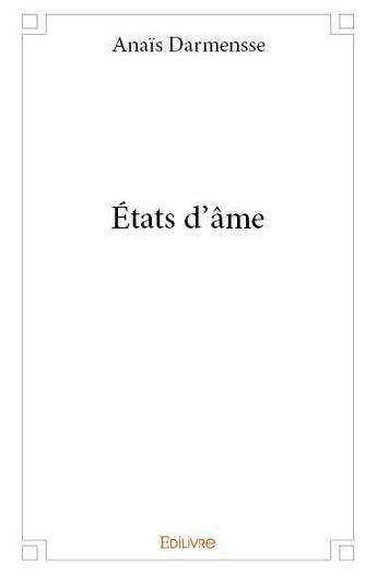 Couverture du livre « États d'âme » de Anais Darmensse aux éditions Edilivre