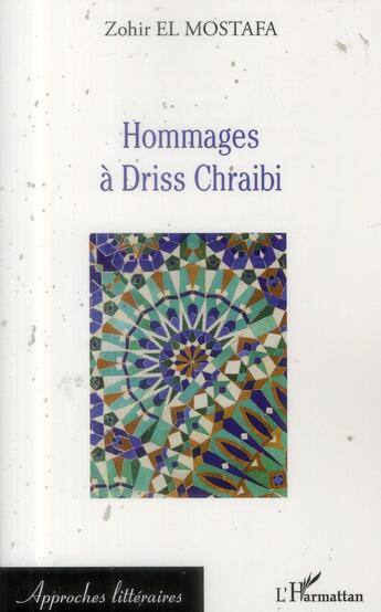 Couverture du livre « Hommages à Driss Chraïbi » de Zohir El Mostafa aux éditions L'harmattan