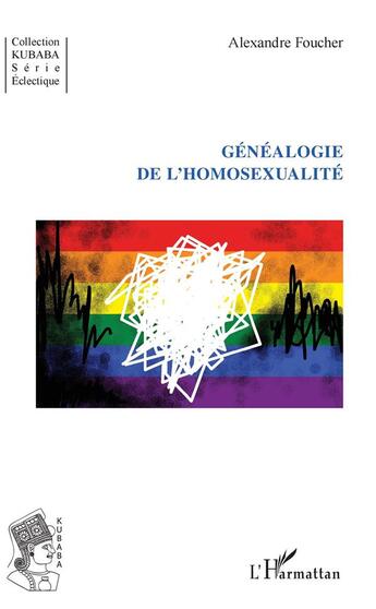 Couverture du livre « Généalogie de l'homosexualité » de Alexandre Foucher aux éditions L'harmattan