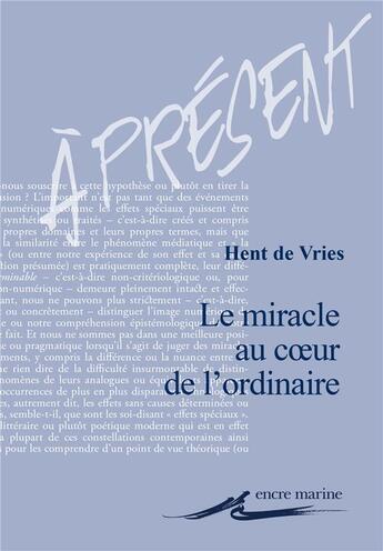 Couverture du livre « Le miracle au coeur de l'ordinaire » de Hent De Vries aux éditions Encre Marine