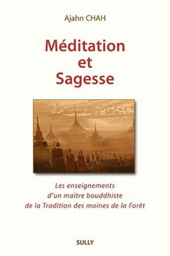 Couverture du livre « Méditation et sagesse » de Ajahn Chah aux éditions Sully