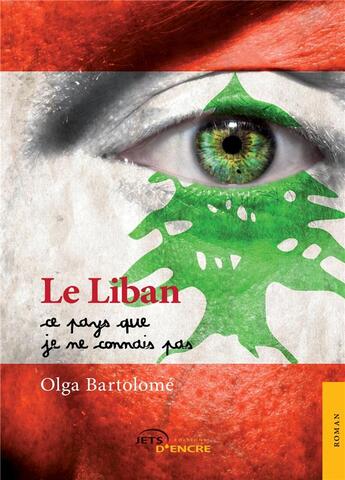 Couverture du livre « Le liban, ce pays que je ne connais pas » de Bartolome Olga aux éditions Jets D'encre