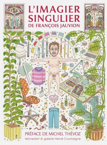 Couverture du livre « L'imagier singulier de François Jauvion » de Michel Thévoz aux éditions Le Livre D'art